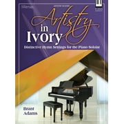 Artistry in Ivory: Distinctive Hymn Settings for the Piano Soloist (Paperback) by Brant Adams