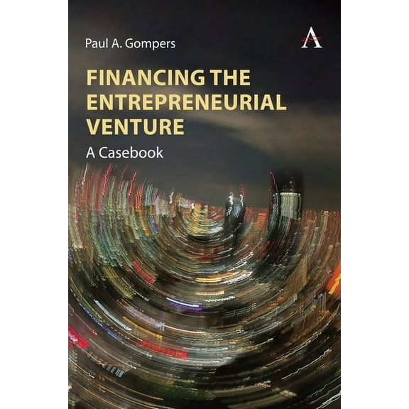 Financing the Entrepreneurial Venture: A Casebook, (Hardcover)