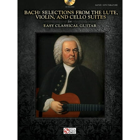 Cherry Lane Bach - Selections from the Lute, Violin & Cello Suites for Easy Classical