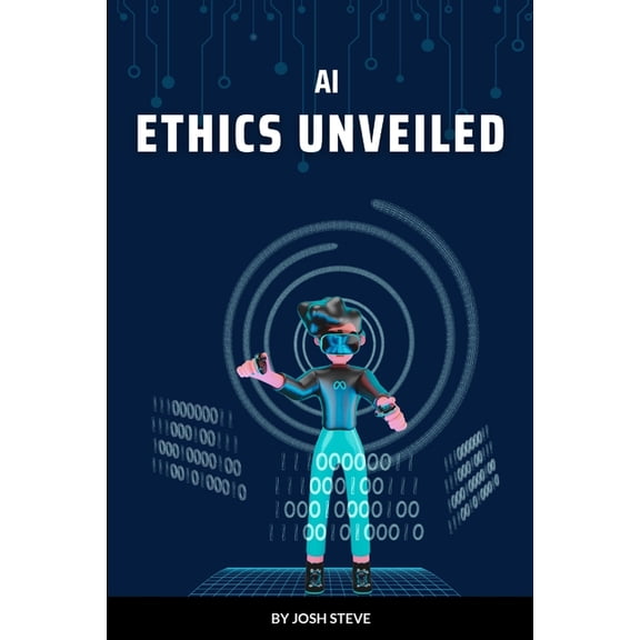 AI Ethics Unveiled, (Paperback)