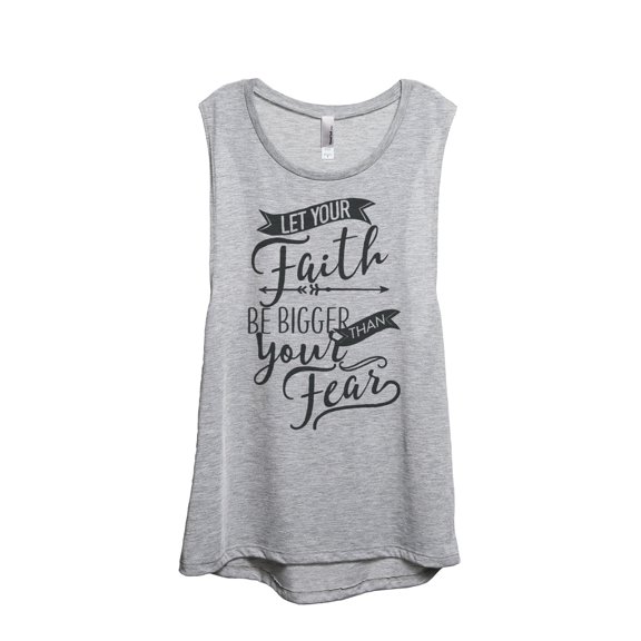 Thread Tank Let Your Faith Be Bigger Than Your Fear Women's Sleeveless Muscle Tank Top Sport Grey Small