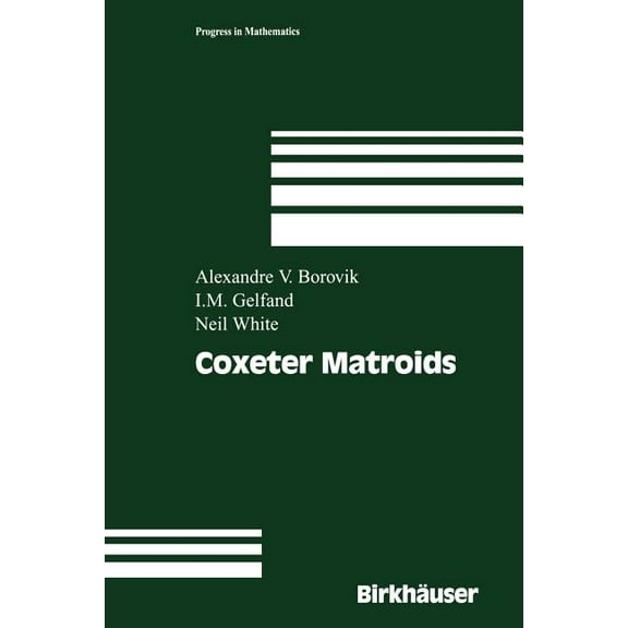 Progress in Mathematics Coxeter Matroids, Book 216, (Paperback)