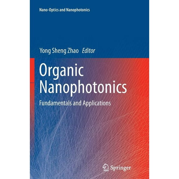 Nano-Optics and Nanophotonics Organic Nanophotonics: Fundamentals and Applications, (Paperback)