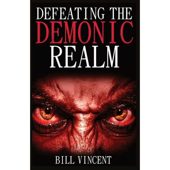 Defeating the Demonic Realm (Mass Market Paperback), (Paperback)