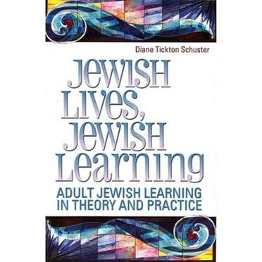 Jewish Lives, Jewish Learning: Adult Jewish Learning in Theory and Practice (Paperback)