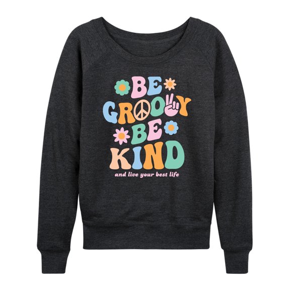 Instant Message - Be Goovy Be Kind; and Live Your Best Life - Women's Lightweight French Terry Long Sleeve Shirt