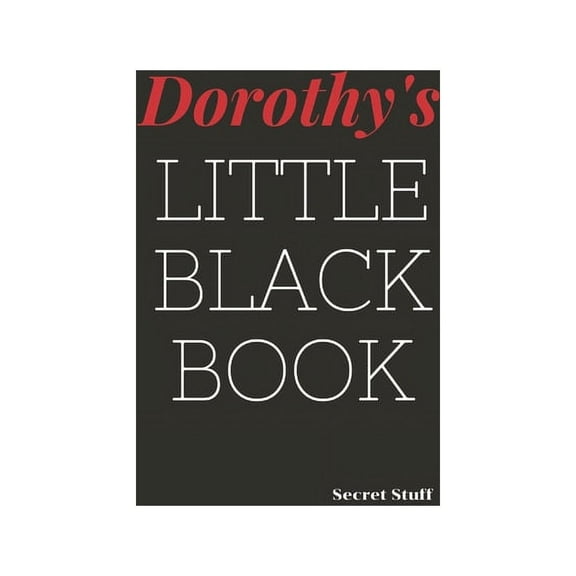 Little Black Book Dorothy's Little Black Book: Dorothy's Little Black Book, Book 5, (Paperback)