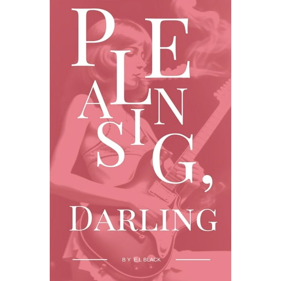 Pleasing, Darling, (Paperback)