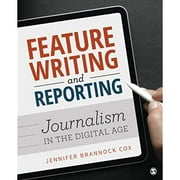 FEATURE WRITING AND REPORTING JOURNALISM IN THE DIGITAL AGE