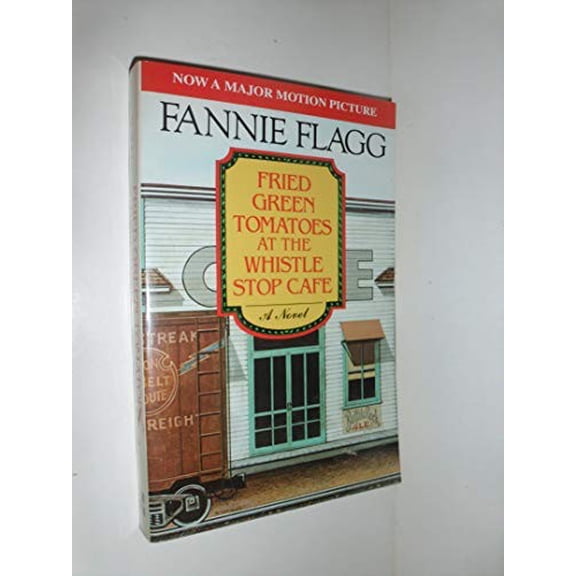 Pre-Owned Fried Green Tomatoes at the Whistle Stop Cafe (Paperback) by Fannie Flagg