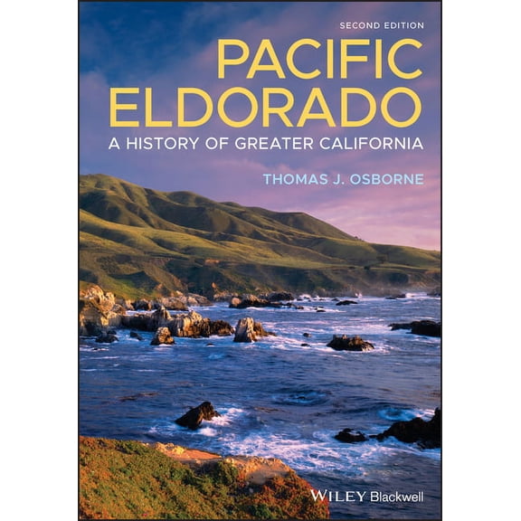 Pacific Eldorado: A History of Greater California, (Paperback)