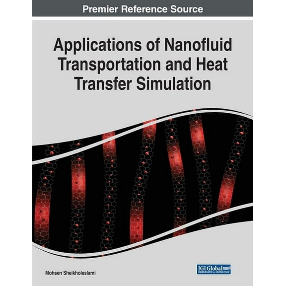 Applications of Nanofluid Transportation and Heat Transfer Simulation (Paperback)