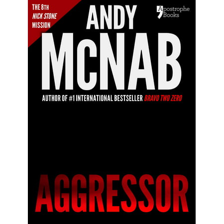 Aggressor (Nick Stone Book 8): Andy McNab's best-selling series of Nick Stone thrillers - now available in the US, with bonus material -