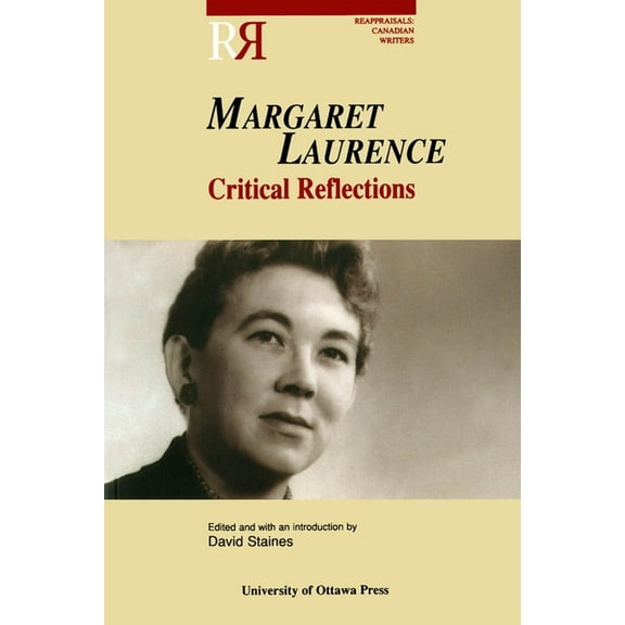 Reappraisals: Canadian Writers: Margaret Laurence: Critical Reflections (Paperback)