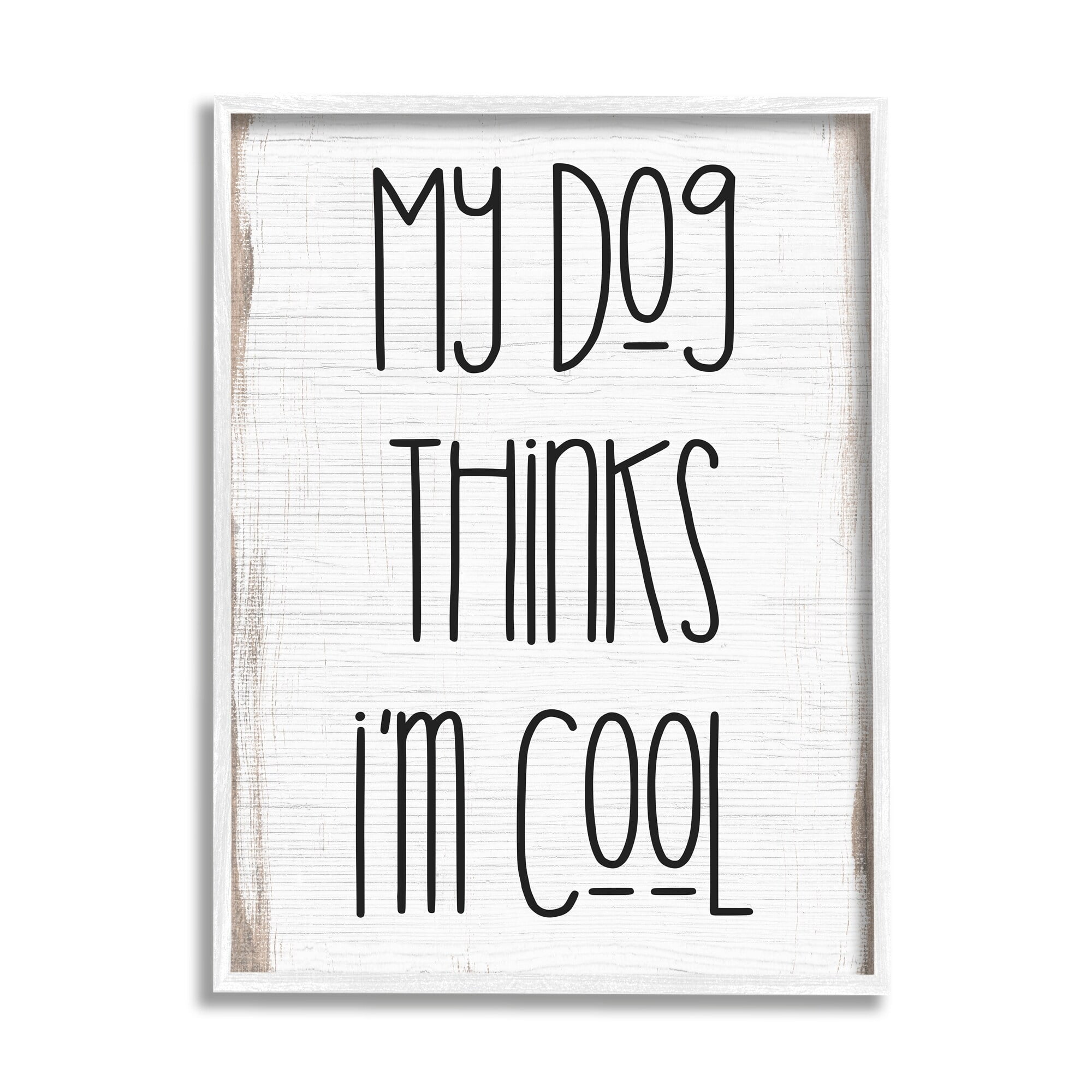 Stupell Industries Dog Thinks I'm Cool Pet Phrase Rustic Modern Typography,16 x 20, Design by Daphne Polselli