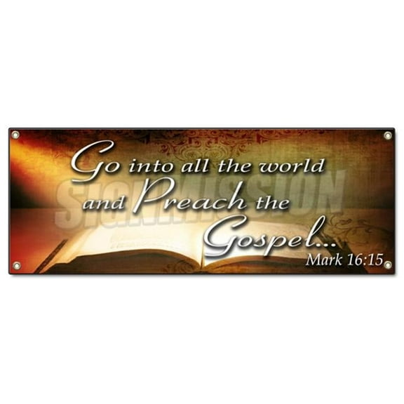 18 x 48 in. Go Into All The World & Preach Gospel Mark 16-15 Banner Sign