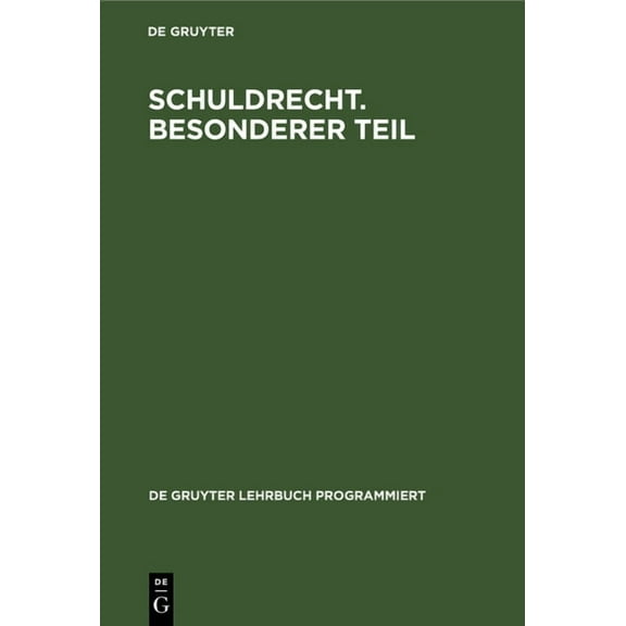 de Gruyter Lehrbuch Programmiert Schuldrecht. Besonderer Teil, (Hardcover)