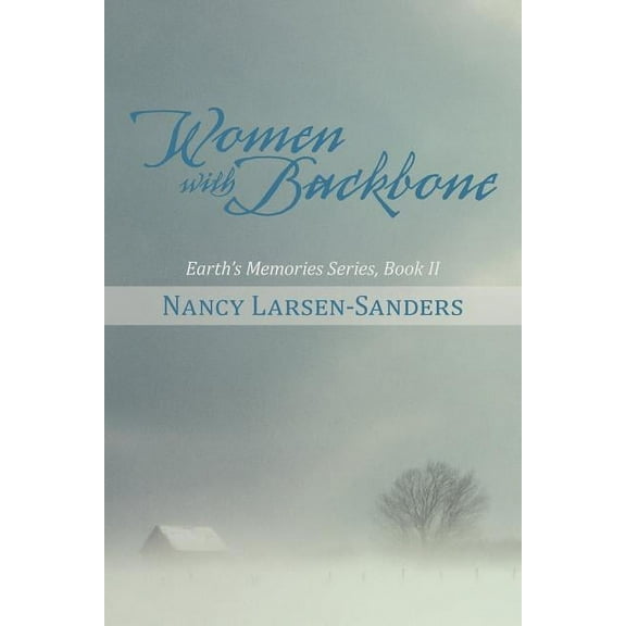 Women with Backbone: Earth's Memories Series, Book II, (Paperback)