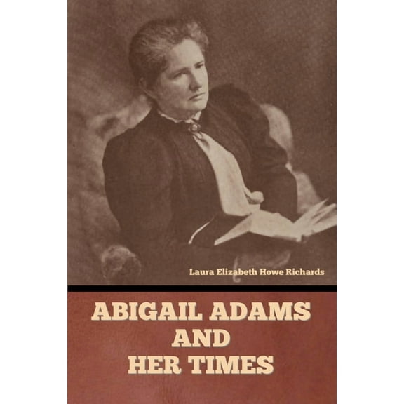 Abigail Adams and Her Times, (Paperback)