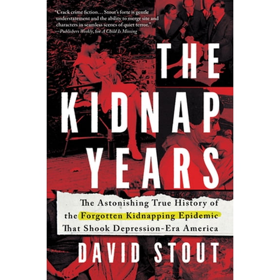 Pre-Owned The Kidnap Years: The Astonishing True History of the Forgotten Epidemic That Shook Depression-Era America (Paperback) 1728217555 9781728217550