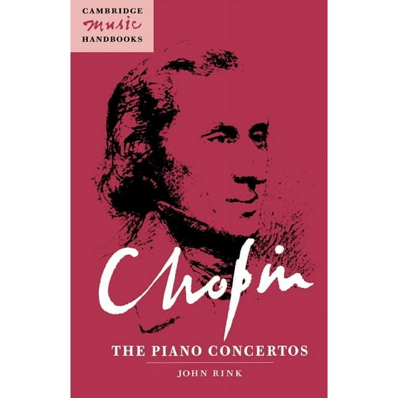 Cambridge Music Handbooks Chopin: The Piano Concertos, (Paperback)