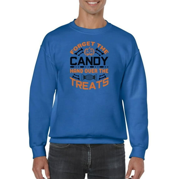 Forget Candy, Hand Over Treats Sweatshirt Men -Image by Shutterstock, Male Large