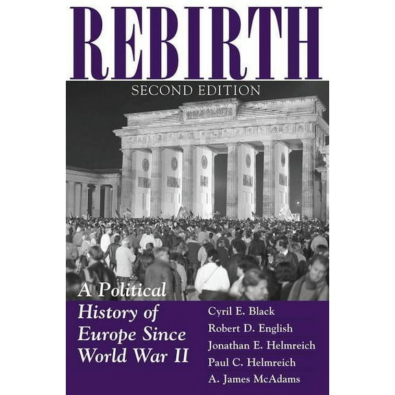 Rebirth: A Political History Of Europe Since World War II, (Paperback)