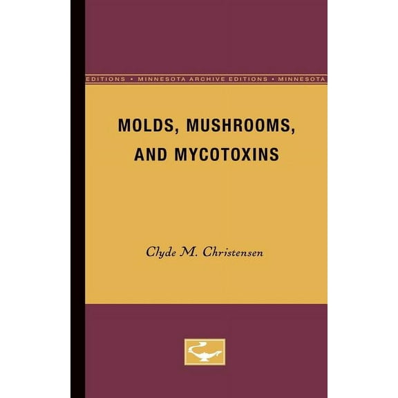 Molds, Mushrooms, and Mycotoxins, (Paperback)