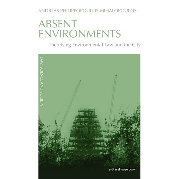 Law, Science and Society Absent Environments: Theorising Environmental Law and the City, (Paperback)