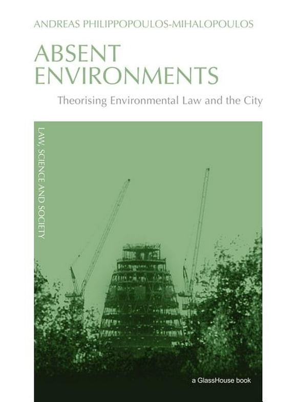 Law, Science and Society: Absent Environments: Theorising Environmental Law and the City (Paperback)