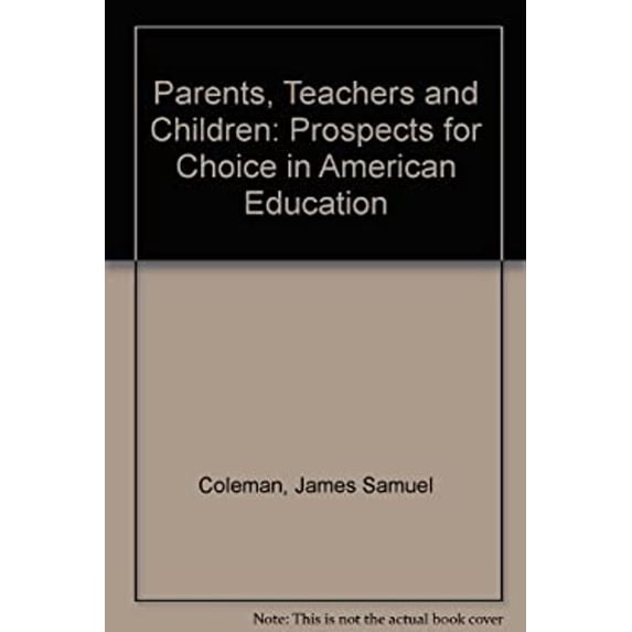 Pre-Owned Parents, Teachers and Children : Prospects for Choice in American Education (Paperback) 9780917616181