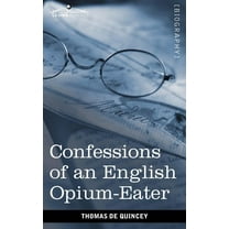 Confessions of an English Opium-Eater (Paperback)