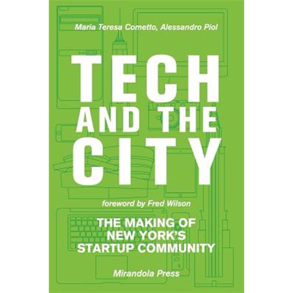 Pre-Owned Tech and the City: The Making of New York's Startup Community (Paperback) 0989074412 9780989074414