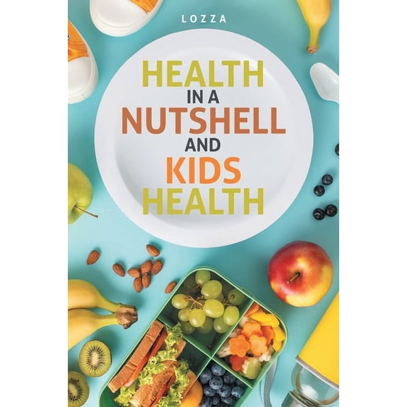 Health in a Nutshell and Kids Health, (Paperback)