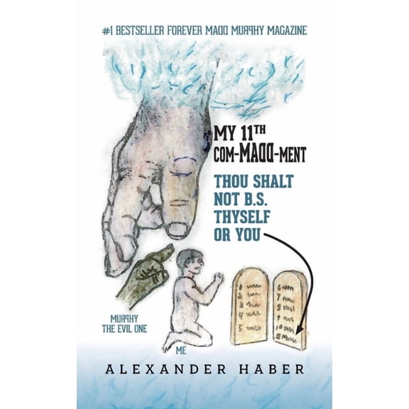 My 11th Commaddment: Thou Shalt Not B.S. Thyself or You, (Paperback)
