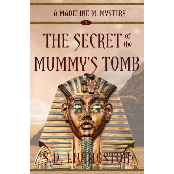 Madeline Mysteries The Secret of the Mummy's Tomb, Book 1, (Paperback)