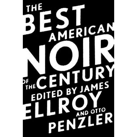 The Best American Noir of the Century (Best James Ellroy Novel)