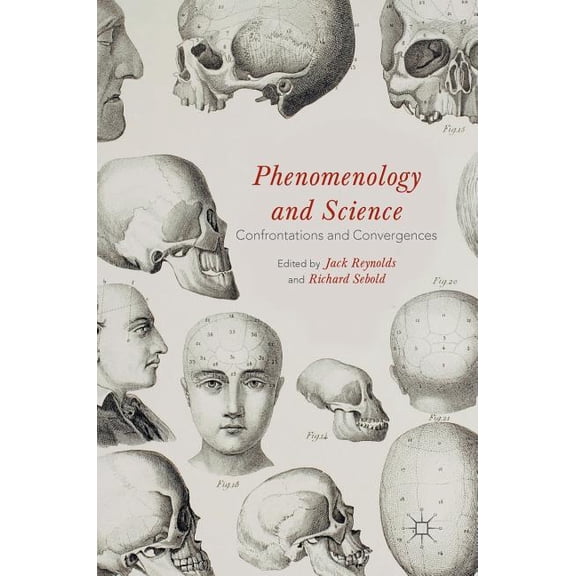 Phenomenology and Science: Confrontations and Convergences