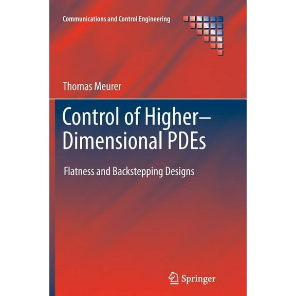 Communications and Control Engineering Control of Higher-Dimensional Pdes: Flatness and Backstepping Designs, (Paperback)
