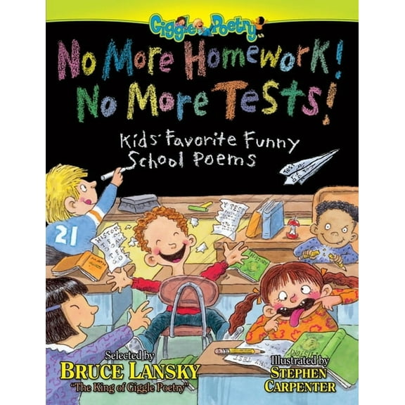 Giggle Poetry: No More Homework! No More Tests!: Kids' Favorite Funny School Poems (Paperback)
