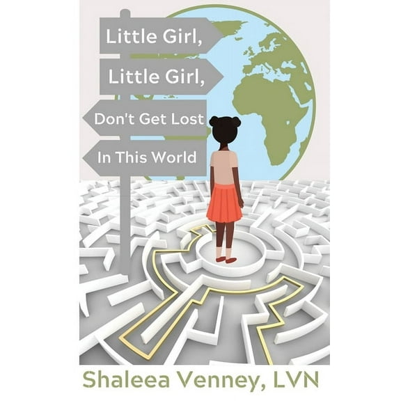 Little Girl, Little Girl, Don't Get Lost In This World, (Paperback)