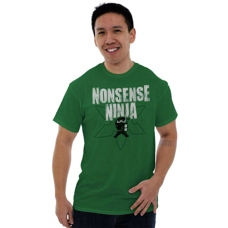 Nonsense Ninja Shinobi Geeky Nerdy Men's Graphic T Shirt Tees Brisco Brands  S 