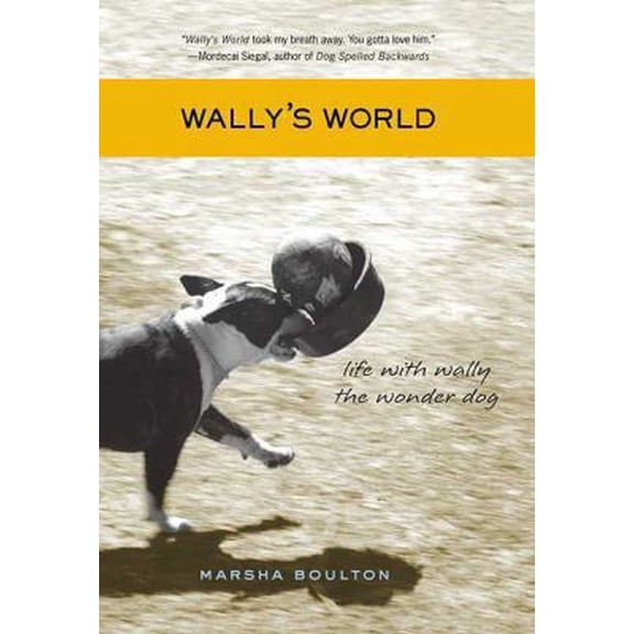 Pre-Owned Wally's World: Life with Wally the Wonder Dog (Hardcover) 0312379595 9780312379599