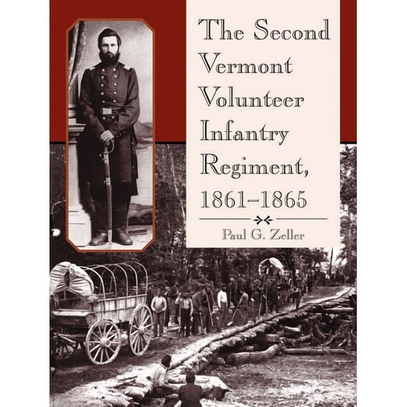 The Second Vermont Volunteer Infantry Regiment, 1861-1865 (Paperback)