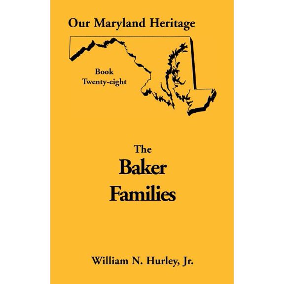 Our Maryland Heritage, Book 28: Baker Families, (Paperback)