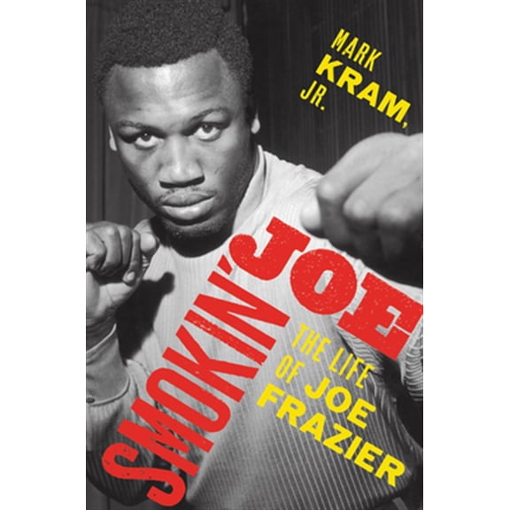 Pre-Owned Smokin' Joe: The Life of Joe Frazier (Paperback)