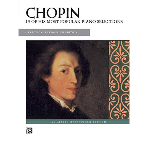Pre-Owned Chopin -- 19 Most Popular Pieces: A Practical Performing Edition (Alfred Masterwork Edition), 9780739010631, 0739010638, Paperback, 2 edition