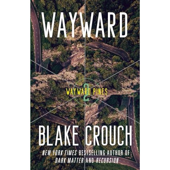 Wayward: Wayward Pines: 2 (The Wayward Pines Trilogy) (Paperback, Used, 9780593598481, 0593598482)