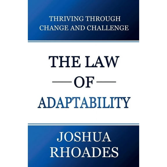 The Law of Adaptability Thriving Through Change and Challenge, (Paperback)