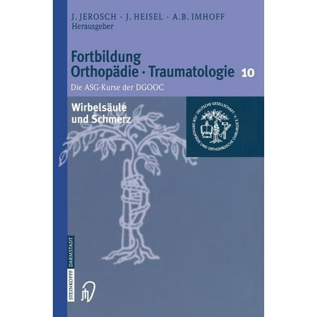 Fortbildung Orthop&Atilde;&curren;die - Traumatologie Wirbels&Atilde;&curren;ule Und Schmerz Book 10 (Paperback)